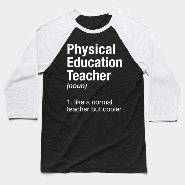 Physical Education Teacher Baseball T-Shirt by cbpublic